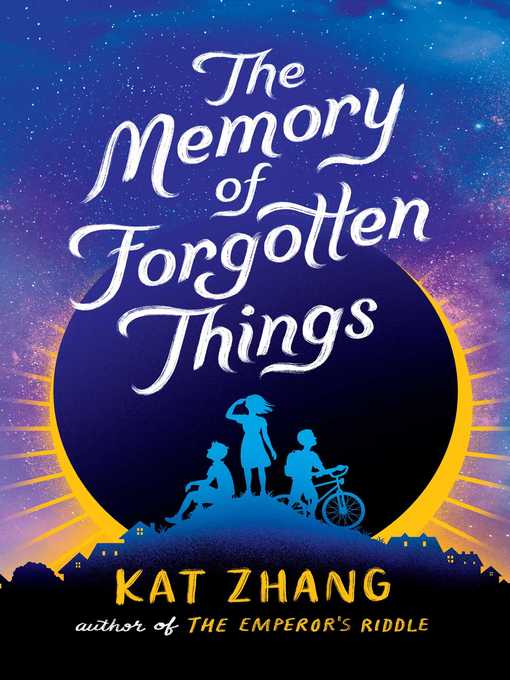 Title details for The Memory of Forgotten Things by Kat Zhang - Available